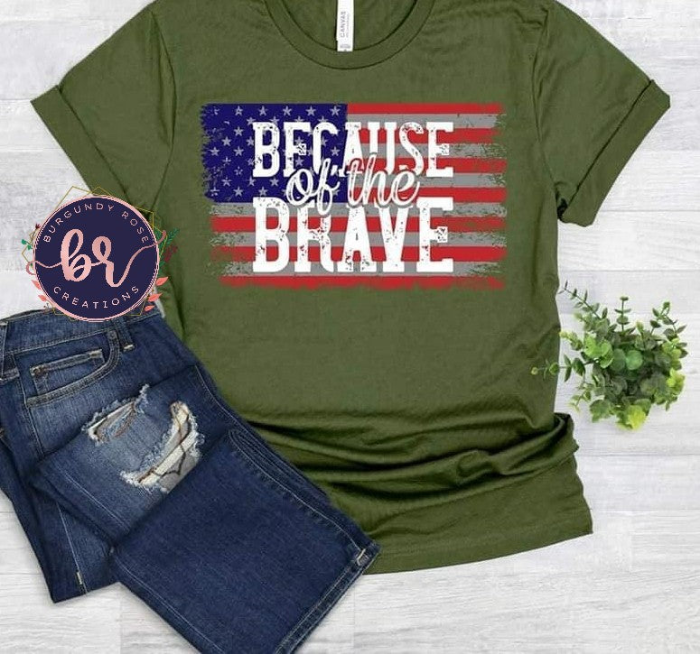 Because of the Brave Graphic Tee