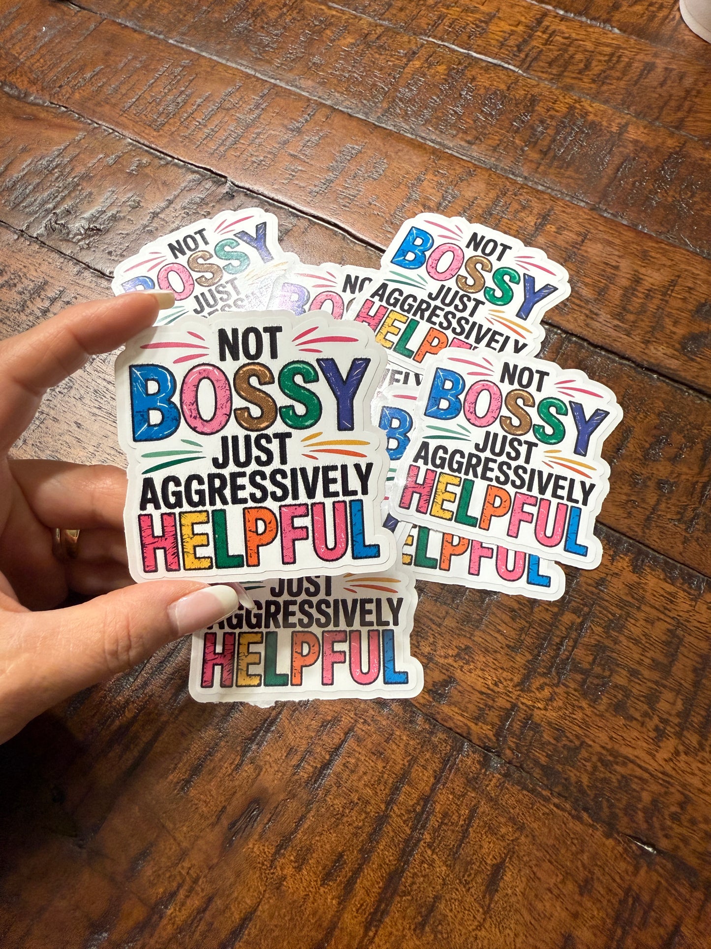 Not Bossy Just Aggressively Helpful - Die Cut Stickers/Decals