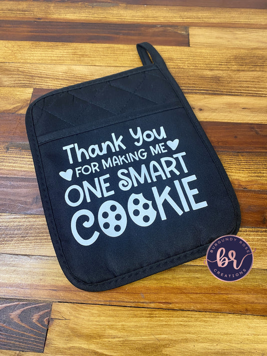 Thank You For Making Me One Smart Cookie Hot Pad Pot Holder