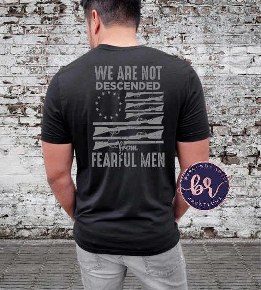 We Are Not Descended From Fearful Men Graphic Tee